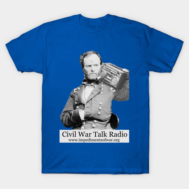 CWTR-Sherman T-Shirt by Civil War Talk Radio